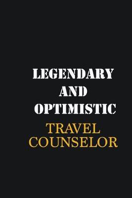 Book cover for Legendary and Optimistic Travel Counselor