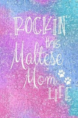 Cover of Rockin This Maltese Mom Life