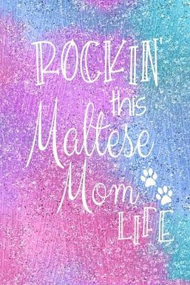 Book cover for Rockin This Maltese Mom Life