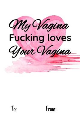 Book cover for my vagina fucking loves your vagina