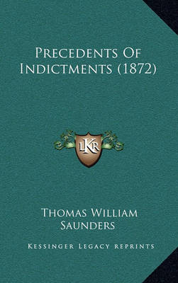 Book cover for Precedents of Indictments (1872)