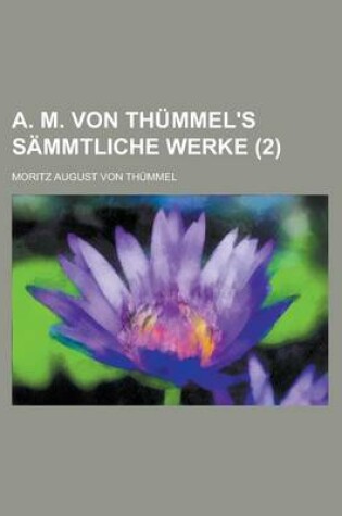 Cover of A. M. Von Thummel's Sammtliche Werke (2)