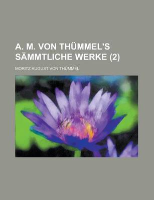 Book cover for A. M. Von Thummel's Sammtliche Werke (2)