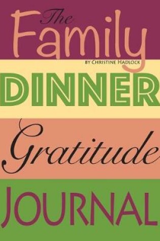 Cover of The Family Dinner Gratitude Journal