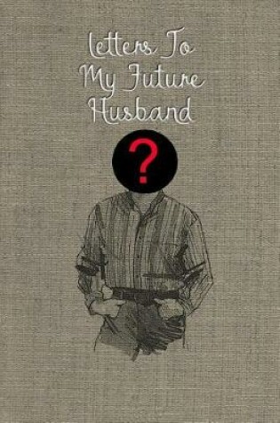 Cover of Letters to My Future Husband