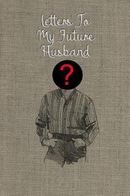 Book cover for Letters to My Future Husband