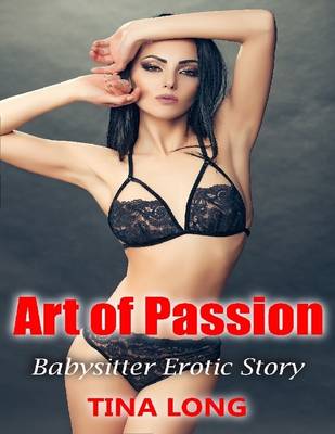 Book cover for Art of Passion: Babysitter Erotic Story