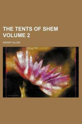 Cover of The Tents of Shem Volume 2