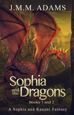 Book cover for Sophia and the Dragons Books 1 & 2