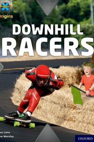 Cover of Brown Book Band, Oxford Level 10: Fast and Furious: Downhill Racers
