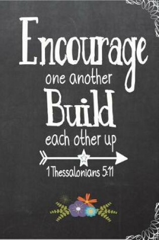 Cover of Encourage One Another Build Each Other Up 1Thessalonians 5