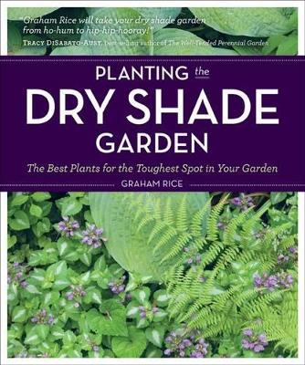 Book cover for Planting the Dry Shade Garden: The Best Plants for the Toughest Spot in Your Garden