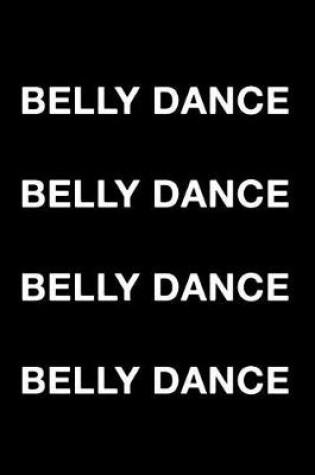 Cover of Belly Dance Belly Dance Belly Dance Belly Dance