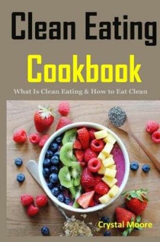 Cover of Clean Eating Cookbook