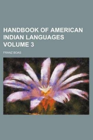 Cover of Handbook of American Indian Languages Volume 3