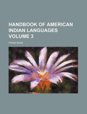 Book cover for Handbook of American Indian Languages Volume 3