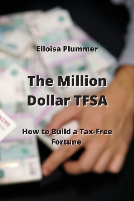 Cover of The Million Dollar TFSA