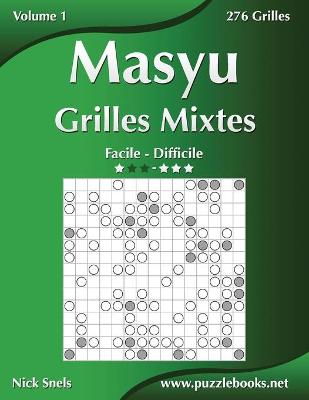 Book cover for Masyu Grilles Mixtes - Facile à Difficile - Volume 1 - 276 Grilles