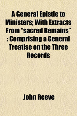 Book cover for A General Epistle to Ministers; With Extracts from "Sacred Remains"