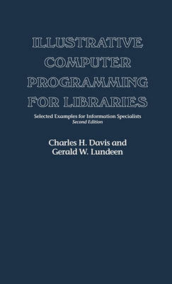 Book cover for Illustrative Computer Programming for Libraries