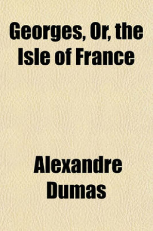 Cover of Georges, Or, the Isle of France