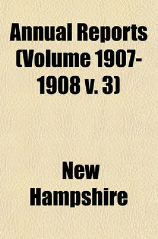 Cover of Annual Reports (Volume 1907-1908 V. 3)