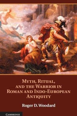 Cover of Myth, Ritual, and the Warrior in Roman and Indo-European Antiquity