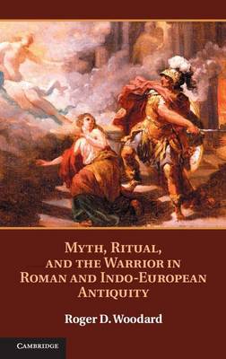 Book cover for Myth, Ritual, and the Warrior in Roman and Indo-European Antiquity