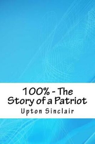 Cover of 100% - The Story of a Patriot
