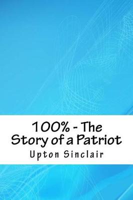Book cover for 100% - The Story of a Patriot