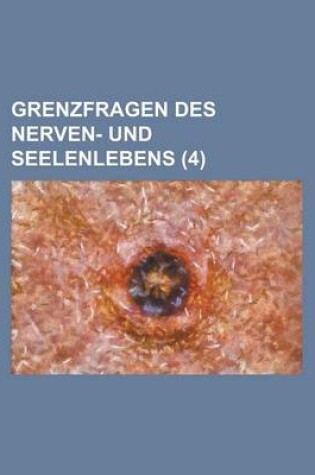 Cover of Grenzfragen Des Nerven- Und Seelenlebens (4)