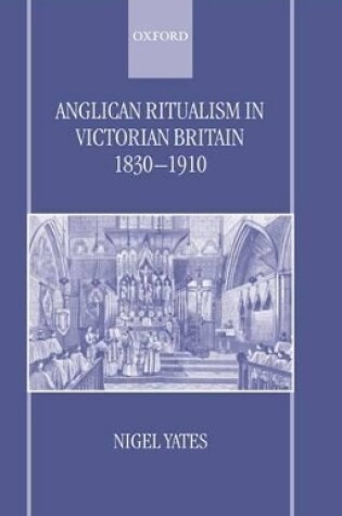 Cover of Anglican Ritualism in Victorian Britain 1830-1910