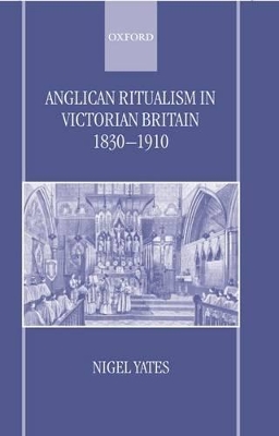 Book cover for Anglican Ritualism in Victorian Britain 1830-1910