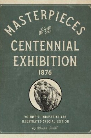 Cover of Masterpieces of the Centennial Exhibition 1876 Volume 2