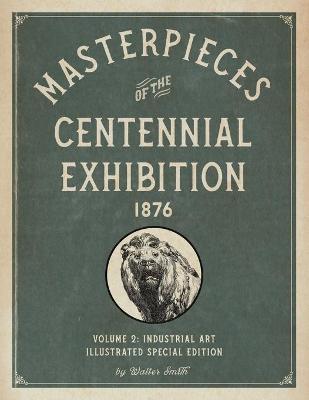 Book cover for Masterpieces of the Centennial Exhibition 1876 Volume 2