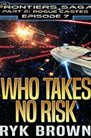 Cover of Who Takes No Risk