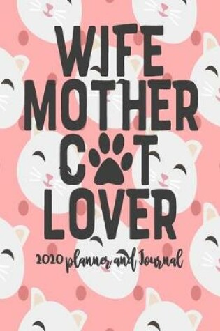 Cover of 2020 Planner and Journal - Wife Mother Cat Mom