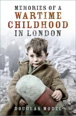 Book cover for Memories of a Wartime Childhood in London
