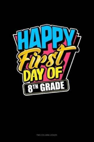 Cover of Happy First Day of 8th Grade