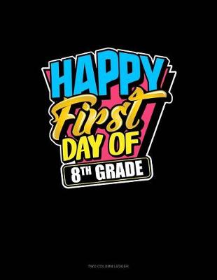 Book cover for Happy First Day of 8th Grade