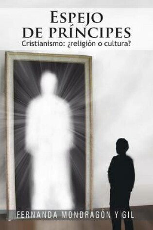 Cover of Espejo de Principes: Cristianismo: Religion O Cultura?