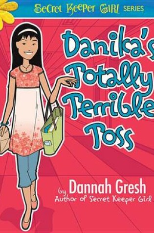 Cover of Danika's Totally Terrible Toss