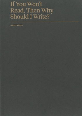 Book cover for If You Won't Read, Then Why Should I Write