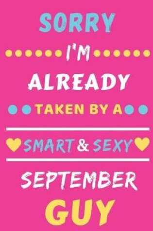 Cover of Sorry I'm already Taken by a Smart & Sexy September guy