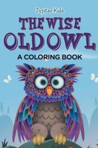 Cover of The Wise Old Owl (A Coloring Book)