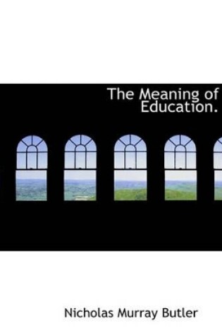 Cover of The Meaning of Education.