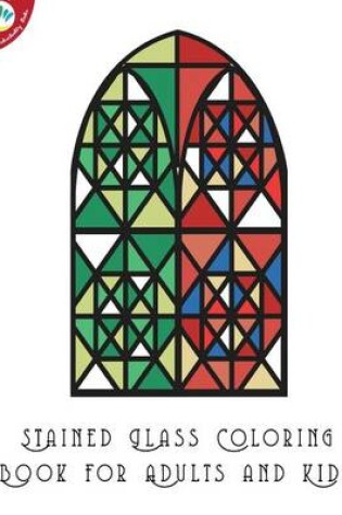 Cover of Stained Glass Coloring Book for Adults and Kids