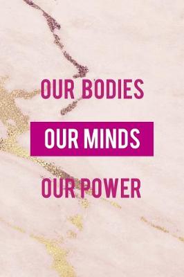 Book cover for Our Bodies. Our Minds. Our Power.