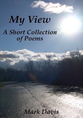 Book cover for My View: A Short Collection of Poems