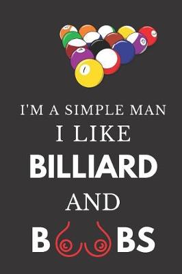 Book cover for I'm a Simple Man I Like Billiard and Boobs